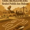 Kasus Pembunuhan yang Mengguncang: Reaksi Publik dan Hukum